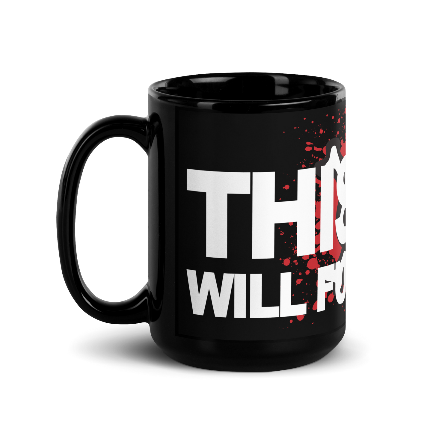 THIS SHIT WILL FUCK YOU UP Black Glossy Mug